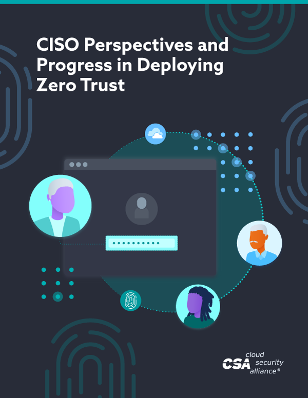 CISO Perspectives and Progress in Deploying Zero Trust